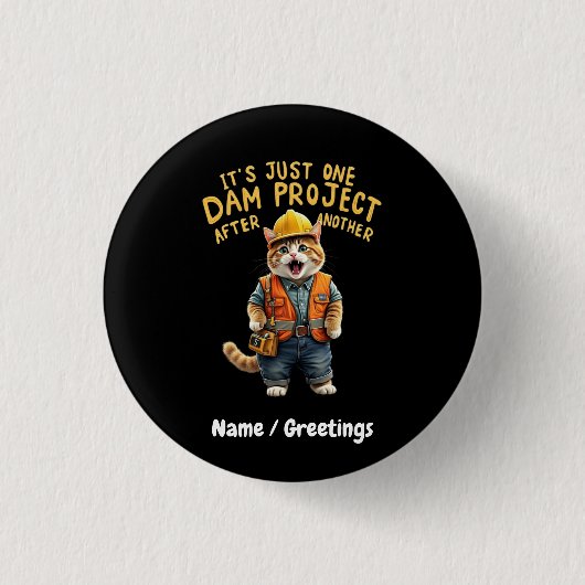 Het is gewoon het ene stuwdamproject na het andere ronde button 3,2 cm (Voorkant)