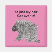 Het is gewoon mijn haar stekelvarken magneet (Voorkant)