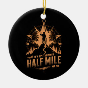 Het is gewoon nog een halve mijl of zo wandelen ka keramisch ornament