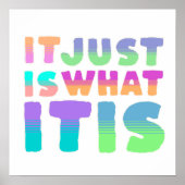 Het is gewoon, wat het is | Grappig citaat Poster (Voorkant)