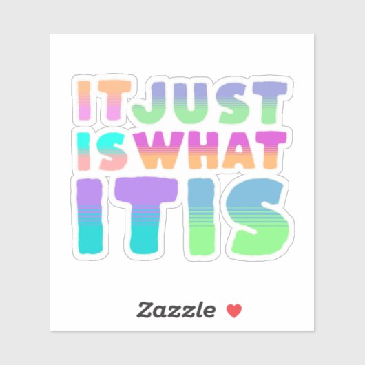 Het is gewoon, wat het is | Grappig citaat Sticker (Vel)