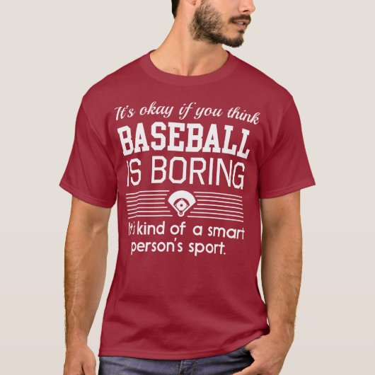 Het is goed als je denkt dat Baseball.. T-shirt (Voorkant)