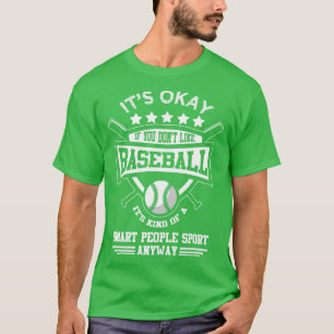 Het is goed als je niet van honkbal houdt t-shirt