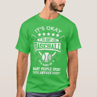 Het is goed als je niet van honkbal houdt t-shirt