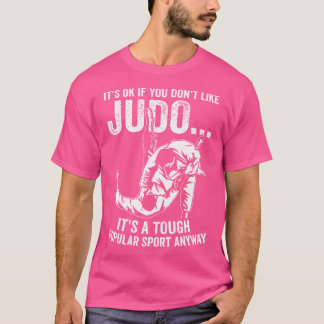 Het is goed als je niet van judo grappige judoka j t-shirt
