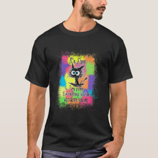 Het is goed dat ik alles ben... t-shirt