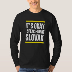 Het is goed dat ik fluent Slowaaks Slowakije spree T-shirt