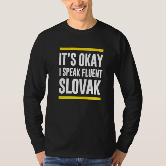 Het is goed dat ik fluent Slowaaks Slowakije spree T-shirt (Voorkant)