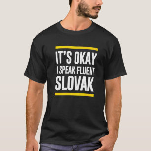Het is goed dat ik fluent Slowaaks Slowakije spree T-shirt