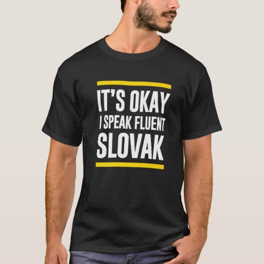 Het is goed dat ik fluent Slowaaks Slowakije spree T-shirt (Voorkant)