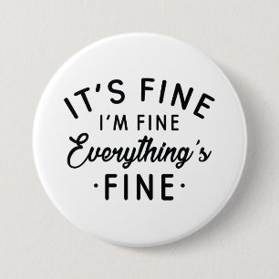 Het is goed dat ik in orde ben. ronde button 7,6 cm