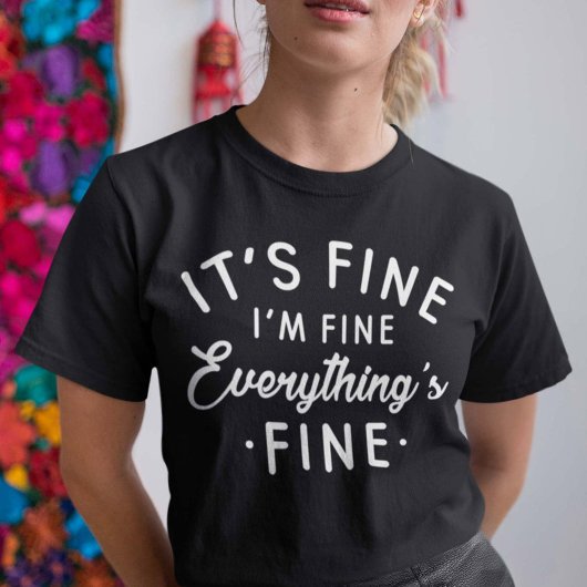 Het is goed dat ik in orde ben. t-shirt