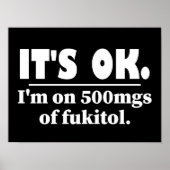 Het is goed dat ik op 500 mg Fukitol zit Poster (Voorkant)