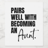 Het is goed dat je een tante wordt, een zwangersch wijn etiket (Enkel label)