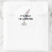 Het is goed. Ik ben een schrijver. Ronde Sticker (Tas)