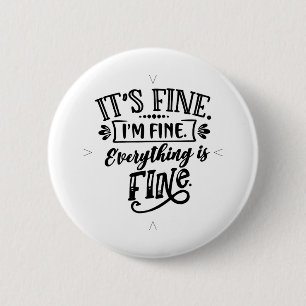 Het is goed, ik ben in orde, alles is in orde ronde button 5,7 cm
