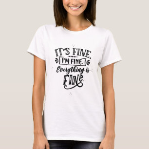 Het is goed, ik ben in orde, alles is in orde t-shirt