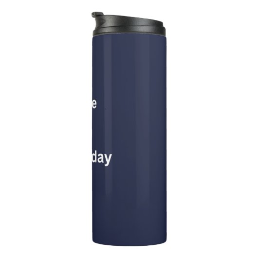 Het is goed, ik ben vandaag vertrokken thermosbeker (Geroteerd rechts)