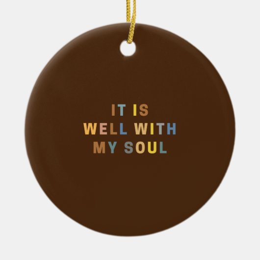 Het is goed met Mijn SouL | Religieus decimaal | B Keramisch Ornament (Voorkant)