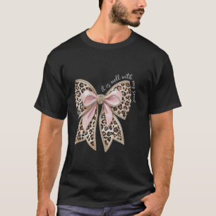 Het Is Goed Met Mijn Ziel Gebed Coquette Boog Jezu T-shirt