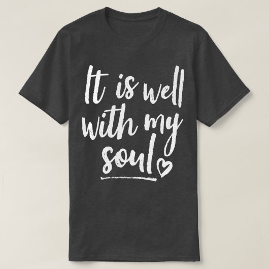 Het is goed met mijn ziel wit t-shirt (Design voorkant)