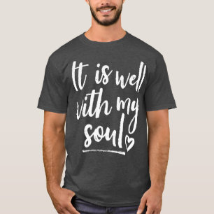 Het is goed met mijn ziel wit t-shirt