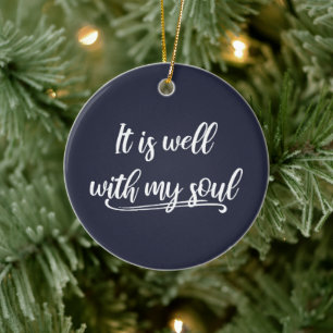 Het is goed met My Soul Christelijk Inspirerend Keramisch Ornament