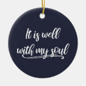 Het is goed met My Soul Christelijk Inspirerend Keramisch Ornament (Voorkant)