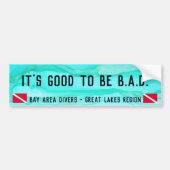 "Het is goed om B.A.D. te zijn." Bumpersticker (Voorkant)