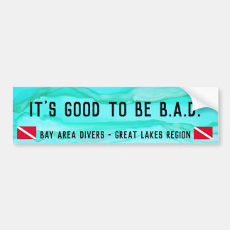 "Het is goed om B.A.D. te zijn." Bumpersticker