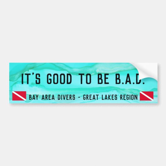 "Het is goed om B.A.D. te zijn." Bumpersticker (Voorkant)