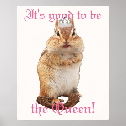 Het is goed om de koningin te zijn! Chipmunk Poste Poster (Voorkant)