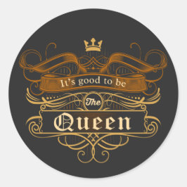 Het is goed om de koningin te zijn ronde sticker
