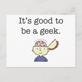 Het is goed om een geek te zijn! briefkaart