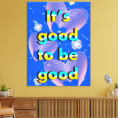 Het is goed om goed te zijn canvas afdruk (Insitu (Woonkamer))