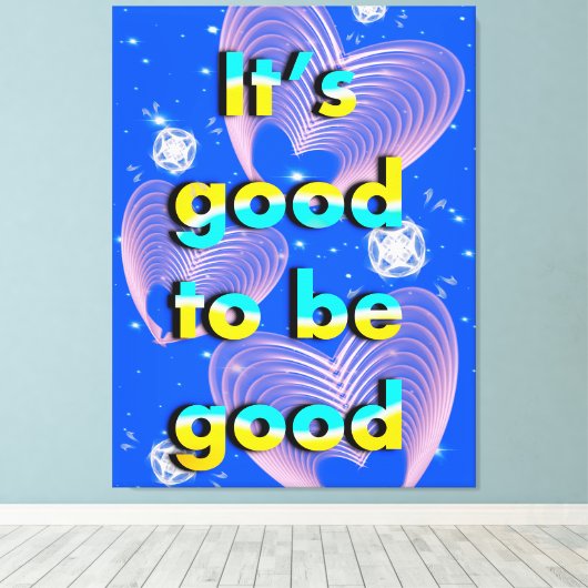 Het is goed om goed te zijn canvas afdruk (Insitu (Houten vloer))