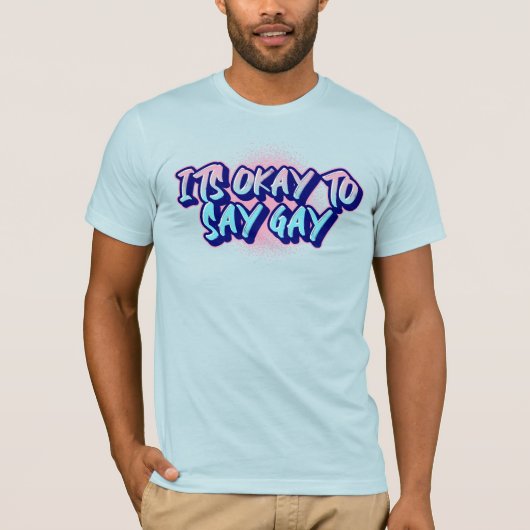 Het is goed om homo te zeggen t-shirt (Voorkant)
