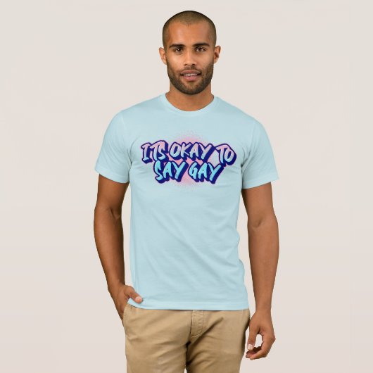 Het is goed om homo te zeggen t-shirt (Voorkant volledig)