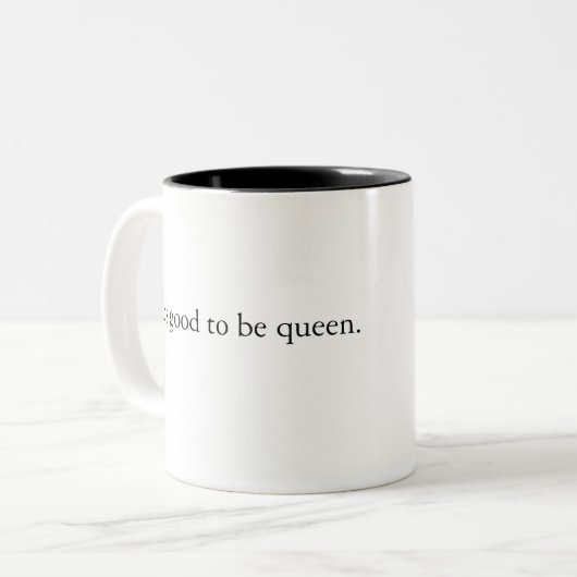 Het is goed om koningin mok te zijn (Voorkant links)