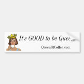 Het is GOED om koningin te zijn! Bumpersticker (Voorkant)