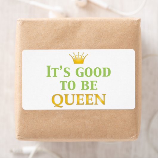 Het is goed om koningin te zijn! etiket (Insitu)