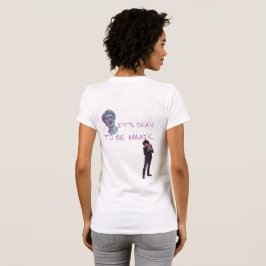 HET IS GOED OM MANISCH TE ZIJN T-SHIRT