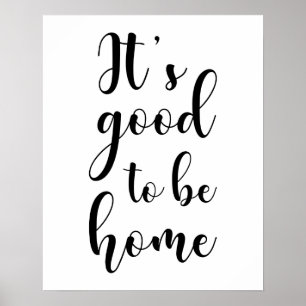 Het is goed om thuis Poster te zijn