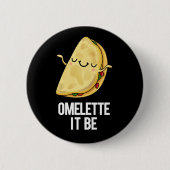 Het is grappig Omelet Pun Dark BG Ronde Button 5,7 Cm (Voorkant)
