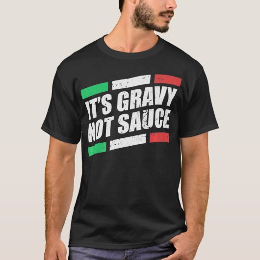 Het is gravy Not Sauce Italy Cook Food Pasta Itali T-shirt (Voorkant)