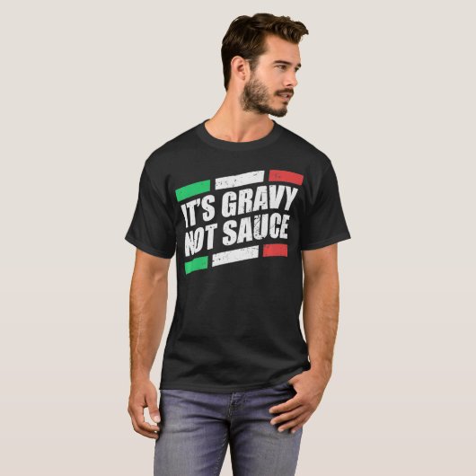 Het is gravy Not Sauce Italy Cook Food Pasta Itali T-shirt (Voorkant volledig)