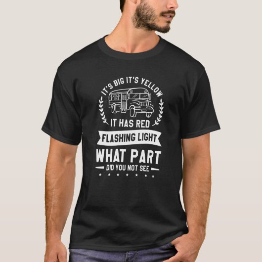 Het is groot, geel, het heeft rode knipperlichten t-shirt (Voorkant)