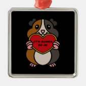 Het is Guinee Varkenshart OK | Cute Guinea Pig Metalen Ornament (Voorkant)