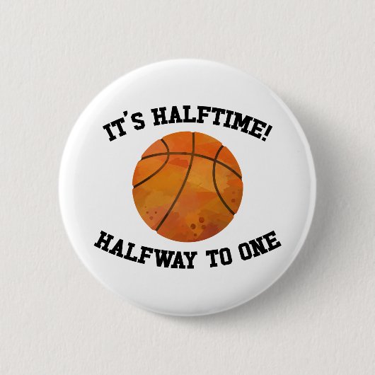 Het is Halftime. Halve verjaardag van de Basketbal Ronde Button 5,7 Cm (Voorkant)