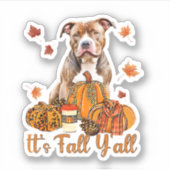 Het is Herfst Y'all Pitbull Dog Herfst Sjaal Herfs Sticker (Voorkant)